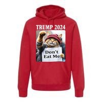 Trump 2024 Dont Eat Me Funny Cat Election Premium Hoodie