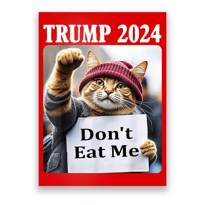 Trump 2024 Dont Eat Me Funny Cat Election Poster