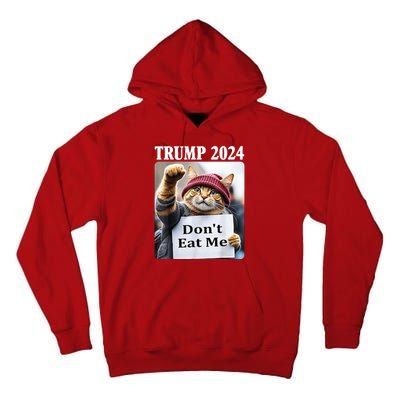 Trump 2024 Dont Eat Me Funny Cat Election Tall Hoodie