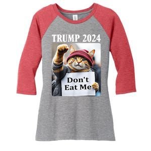 Trump 2024 Dont Eat Me Funny Cat Election Women's Tri-Blend 3/4-Sleeve Raglan Shirt