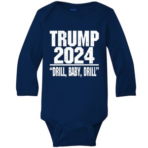 Trump 2024 Drill Drill Funny Pro Trump Cute Gift Baby Long Sleeve Bodysuit