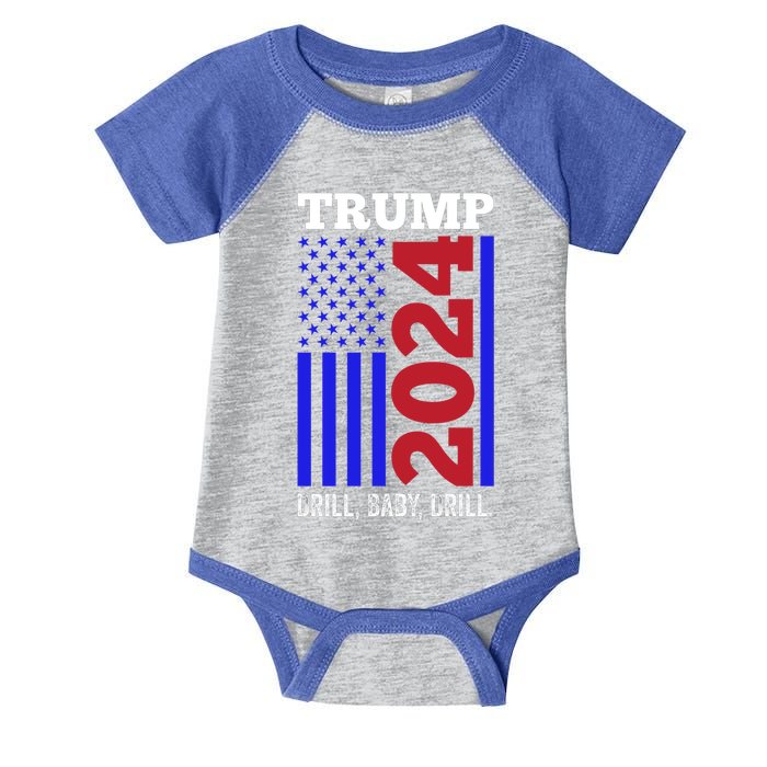 Trump 2024 Drill Drill Funny Quote Drill Gas Oil Rig Gift Infant Baby Jersey Bodysuit