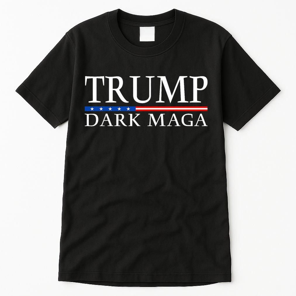 Trump 2024 Dark Maga President Donald Trump Tall T-Shirt