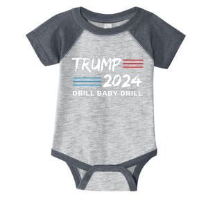 Trump 2024 Drill Baby Drill Infant Baby Jersey Bodysuit