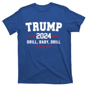 Trump 2024 Drill Baby Drill Funny Pro Trump T-Shirt