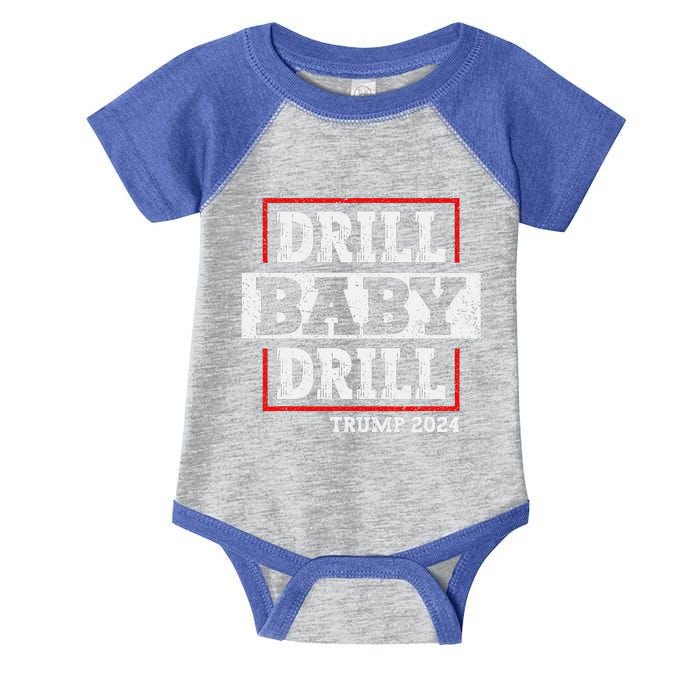 Trump 2024 Drill Baby Drill Infant Baby Jersey Bodysuit