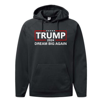 Trump 2024 Dream Big Again Performance Fleece Hoodie