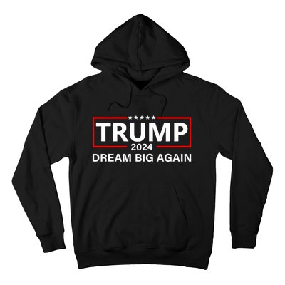 Trump 2024 Dream Big Again Hoodie