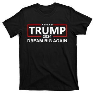 Trump 2024 Dream Big Again T-Shirt