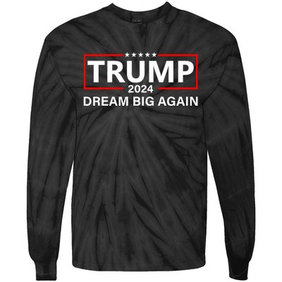 Trump 2024 Dream Big Again Tie-Dye Long Sleeve Shirt