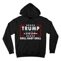 Trump 2024 Drill Baby Drill Funny Pro Trump Hoodie