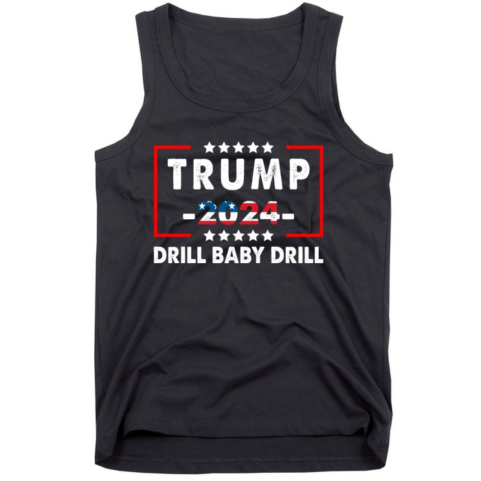 Trump 2024 Drill Baby Drill Funny Pro Trump Tank Top