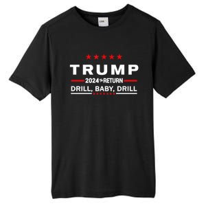 Trump 2024 Drill Drill The Return Gift Tall Fusion ChromaSoft Performance T-Shirt