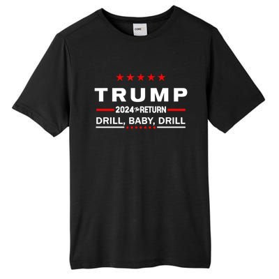 Trump 2024 Drill Drill The Return Gift Tall Fusion ChromaSoft Performance T-Shirt