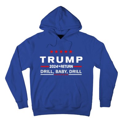 Trump 2024 Drill Drill The Return Gift Hoodie