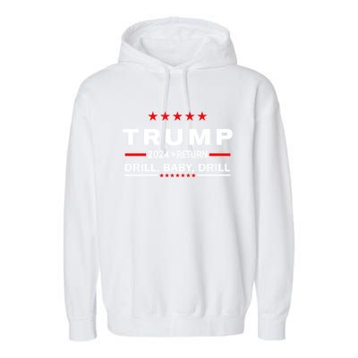 Trump 2024 Drill Drill The Return Gift Garment-Dyed Fleece Hoodie