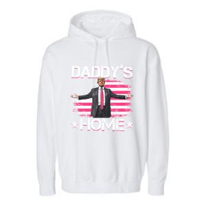 Trump 2024 Daddys Home Funny Trump Gift Garment-Dyed Fleece Hoodie