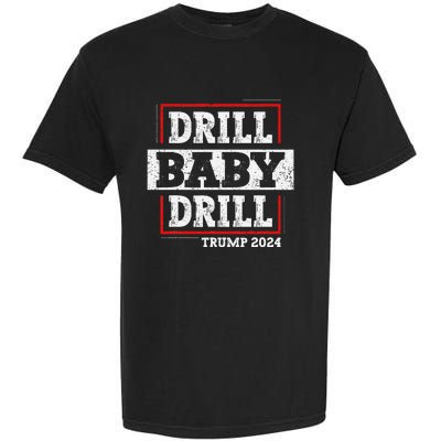 Trump 2024 Drill Baby Drill Garment-Dyed Heavyweight T-Shirt