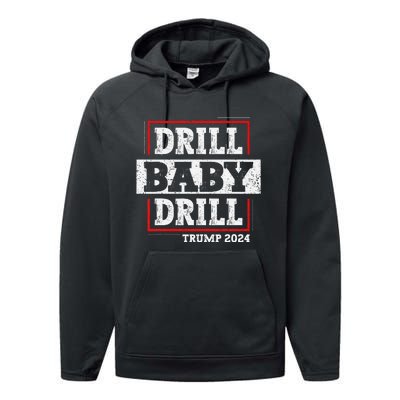 Trump 2024 Drill Baby Drill Performance Fleece Hoodie