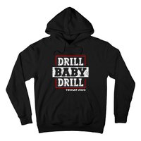 Trump 2024 Drill Baby Drill Hoodie