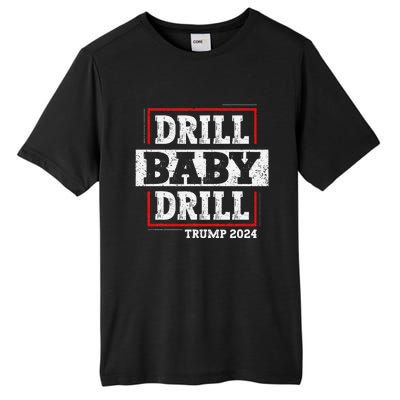 Trump 2024 Drill Baby Drill Tall Fusion ChromaSoft Performance T-Shirt