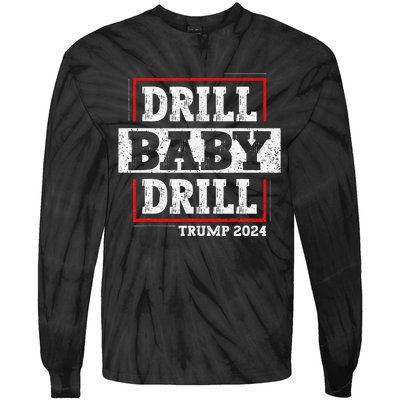 Trump 2024 Drill Baby Drill Tie-Dye Long Sleeve Shirt