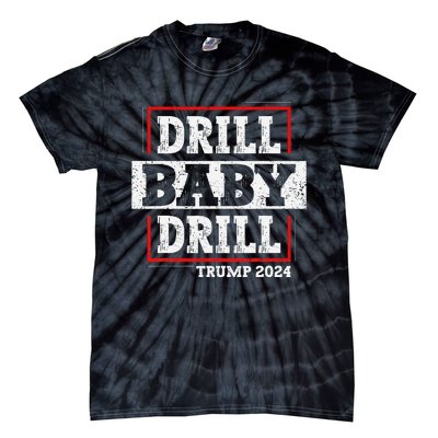 Trump 2024 Drill Baby Drill Tie-Dye T-Shirt