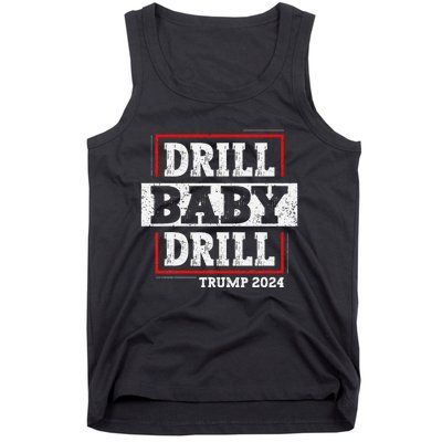 Trump 2024 Drill Baby Drill Tank Top