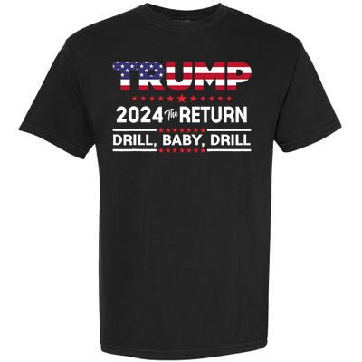 Trump 2024 Drill Baby Drill Us Flag Republican 4th Of July Garment-Dyed Heavyweight T-Shirt