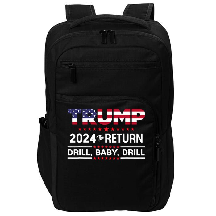 Trump 2024 Drill Baby Drill Us Flag Republican 4th Of July Impact Tech Backpack