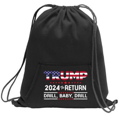 Trump 2024 Drill Baby Drill Us Flag Republican 4th Of July Sweatshirt Cinch Pack Bag