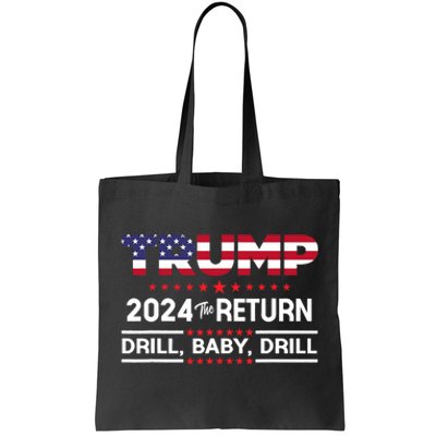 Trump 2024 Drill Baby Drill Us Flag Republican 4th Of July Tote Bag