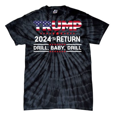 Trump 2024 Drill Baby Drill Us Flag Republican 4th Of July Tie-Dye T-Shirt