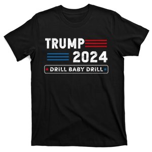 Trump 2024 Drill Baby Drill T-Shirt