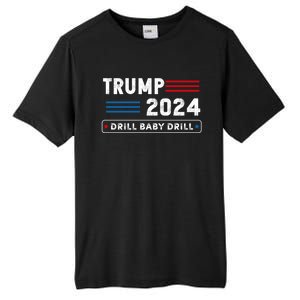 Trump 2024 Drill Baby Drill Tall Fusion ChromaSoft Performance T-Shirt