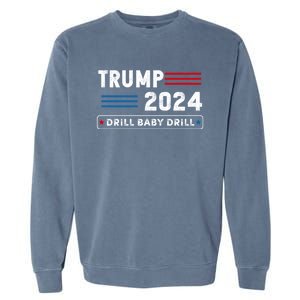 Trump 2024 Drill Baby Drill Garment-Dyed Sweatshirt