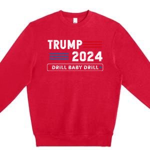 Trump 2024 Drill Baby Drill Premium Crewneck Sweatshirt