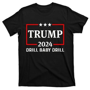 Trump 2024 Drill Baby Drill T-Shirt