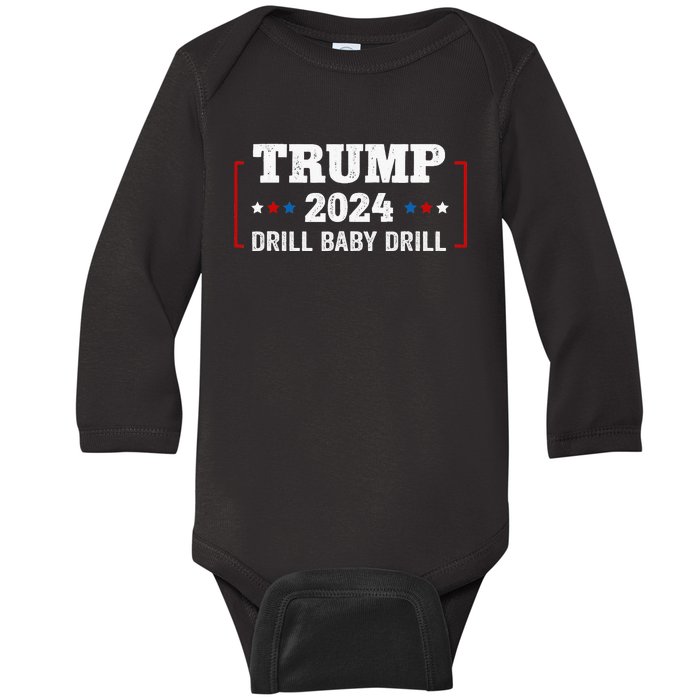 Trump 2024 Drill Baby Drill 4th Of July Baby Long Sleeve Bodysuit