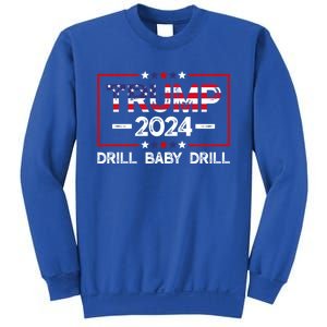 Trump 2024 Drill Baby Drill Sweatshirt