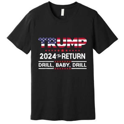 Trump 2024 Drill Baby Drill Us Flag Republican 4th Of July Premium T-Shirt