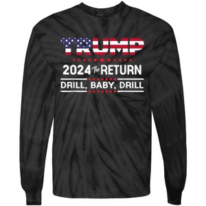 Trump 2024 Drill Baby Drill Us Flag Republican 4th Of July Tie-Dye Long Sleeve Shirt