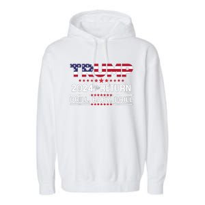 Trump 2024 Drill Baby Drill Us Flag Republican 4th Of July Garment-Dyed Fleece Hoodie