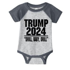 Trump 2024 Drill Baby Drill Funny Pro Trump For Man Woman Infant Baby Jersey Bodysuit