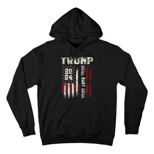 Trump 2024 Drill Baby Drill Hoodie