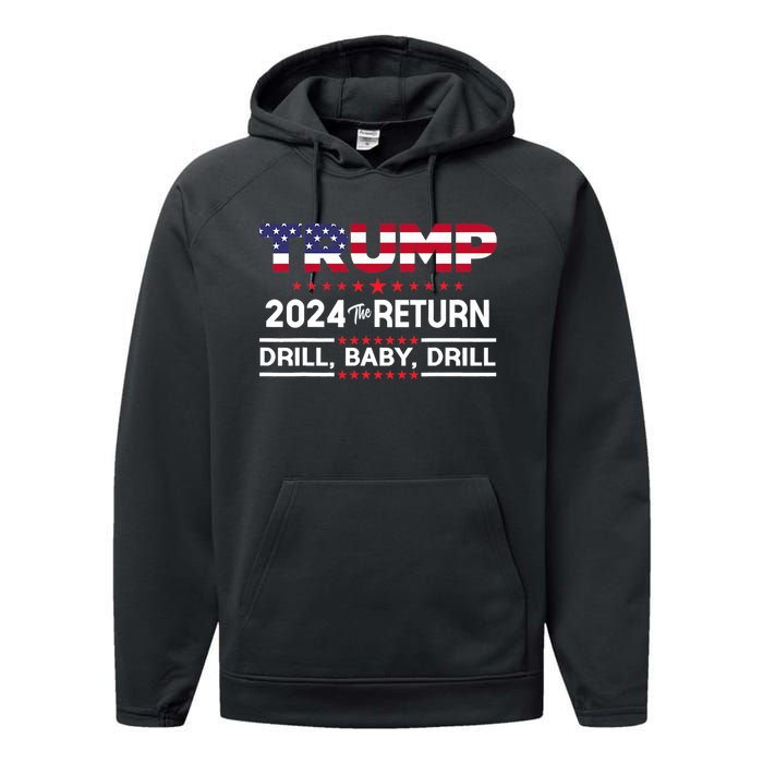 Trump 2024 Drill Baby Drill Us Flag Republican 4th Of July Performance Fleece Hoodie