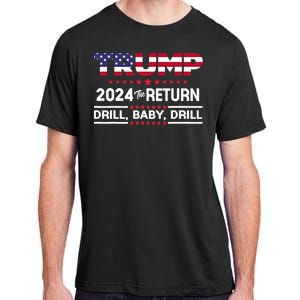 Trump 2024 Drill Baby Drill Us Flag Republican 4th Of July Adult ChromaSoft Performance T-Shirt