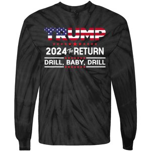 Trump 2024 Drill Baby Drill Us Flag Republican 4th Of July Tie-Dye Long Sleeve Shirt