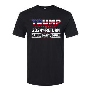 Trump 2024 Drill Baby Drill Us Flag Republican 4th Of July Softstyle CVC T-Shirt