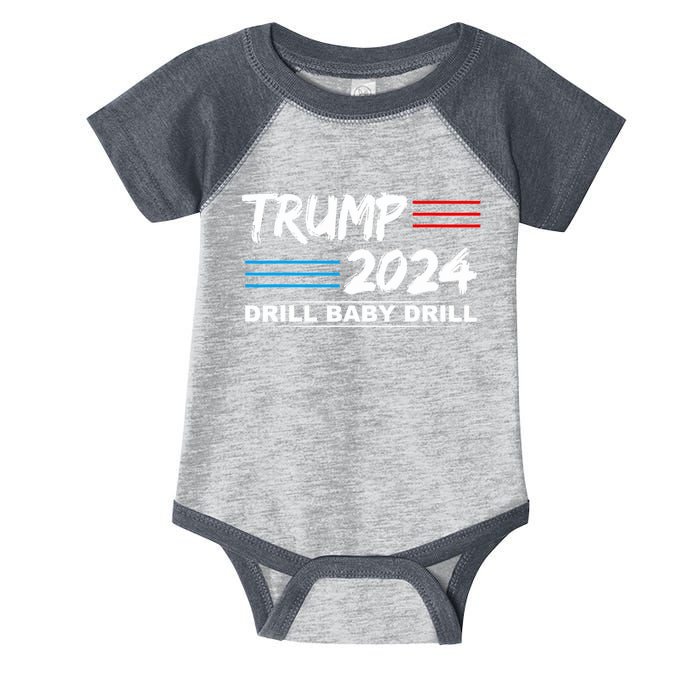 Trump 2024 Drill Baby Drill Infant Baby Jersey Bodysuit